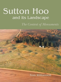 Paperback Sutton Hoo and Its Landscape: The Context of Monuments Book