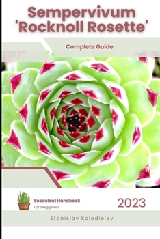 Paperback Sempervivum 'Rocknoll Rosette': Succulent Handbook: Complete Guide to Growing Succulent Plant Book