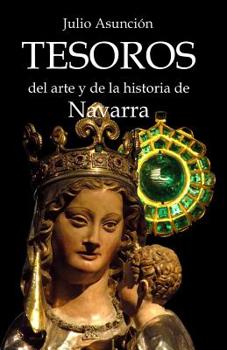 Paperback Tesoros del arte y de la historia de Navarra [Spanish] Book