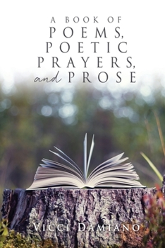 Paperback A Book of POEMS, POETIC PRAYERS, AND PROSE Book
