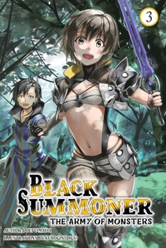 Black Summoner: Volume 3: The Army of Monsters - Book #3 of the Black Summoner Light Novel