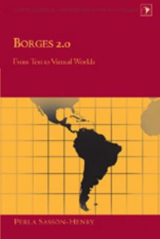 Hardcover Borges 2.0; From Text to Virtual Worlds Book