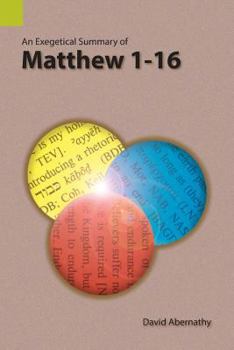 Paperback An Exegetical Summary of Matthew 1-16 Book