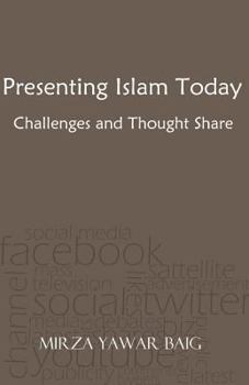 Paperback Presenting Islam Today - Challenges and Thought Share: Presenting Islam in the modern world Book