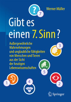 Paperback Gibt Es Einen 7. Sinn?: Außergewöhnliche Wahrnehmungen Und Unglaubliche Fähigkeiten Von Menschen Und Tieren Aus Der Sicht Der Heutigen Lebensw [German] Book