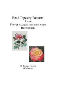 Paperback Bead Tapestry Patterns Loom Flower by Augusta Innes Baker Withers Rose Beauty Book