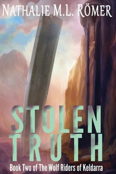 Stolen Truth - Book #2 of the Wolf Riders of Keldarra