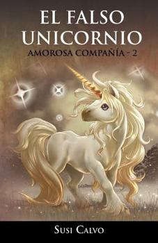 Paperback El Falso Unicornio: Amorosa Compa a - 2 [Spanish] Book