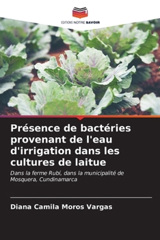 Paperback Présence de bactéries provenant de l'eau d'irrigation dans les cultures de laitue [French] Book