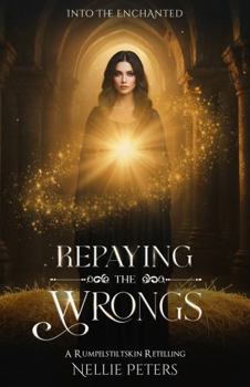 Repaying the Wrongs: A Rumpelstiltskin Retelling