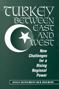 Hardcover Turkey Between East And West: New Challenges For A Rising Regional Power Book