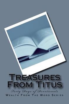 Paperback Treasures From Titus: Forty Days of Devotionals Book