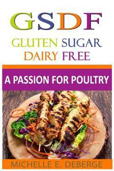 Paperback A Passion for Poultry: Gluten Sugar Dairy Free Book