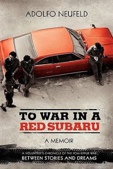 Paperback To War in a Red Subaru: A Memoir. a Volunteer's Chronicle of the Yom Kippur War Between Stories and Dreams Book