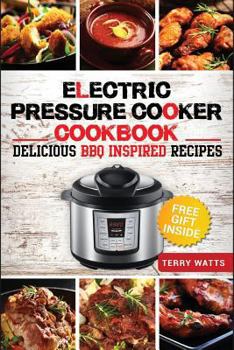 Paperback Electric Pressure Cooker Cookbook: Delicious BBQ Inspired Recipes Book