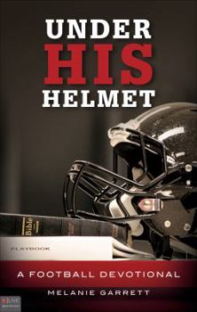 Paperback Under His Helmet: A Football Devotional Book