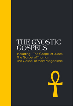 The Gnostic Gospels including The Gospel of Thomas and The Gospel of Mary Magdalene