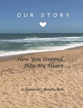 Paperback How You Stepped Into My Heart: A Stepparent Memory Book