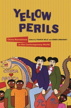 Paperback Yellow Perils: China Narratives in the Contemporary World Book