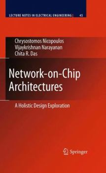 Paperback Network-On-Chip Architectures: A Holistic Design Exploration Book