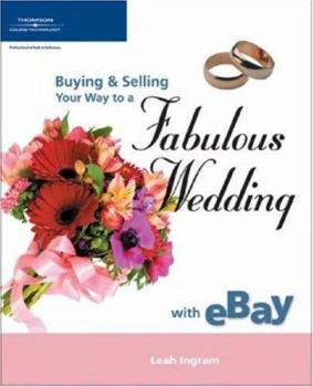 Paperback Buying & Selling Your Way to a Fabulous Wedding with eBay Book