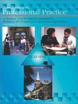 Paperback Introduction to Professional Practice: A Student Text/Workbook Designed to Enhance the Cooperative Education Experience Book