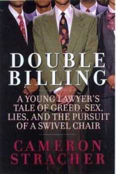 Hardcover Double Billing: What They Didn't Teach Me at Harvard Law School I Learned at a Major Wall Street Law Firm Book