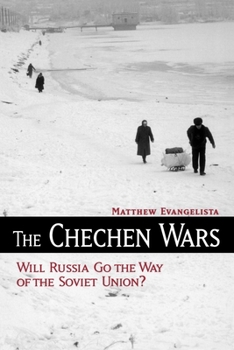 Paperback The Chechen Wars: Will Russia Go the Way of the Soviet Union? Book