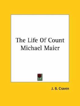 Paperback The Life Of Count Michael Maier Book