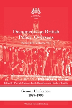 Paperback German Unification 1989-90: Documents on British Policy Overseas, Series III, Volume VII Book