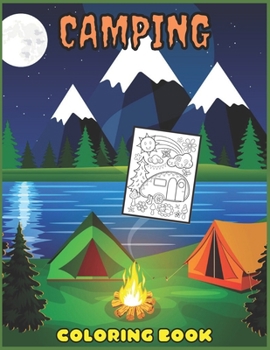 Camping Coloring book: for Kids and adults fun, easy and relaxed superb and high-quality images