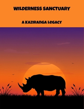 Paperback Wilderness Sanctuary: A Kaziranga Legacy Book