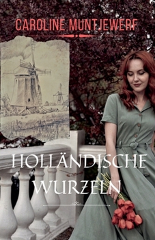 Holländische Wurzeln (German Edition)