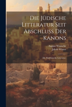 Paperback Die jüdische Litteratur seit Abschluss der Kanons: Die rabbinische Litteratur. [German] Book