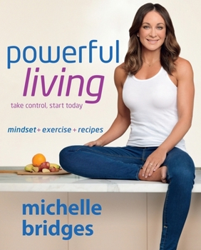 Paperback Powerful Living: Mindset + Exercise + Recipes Book