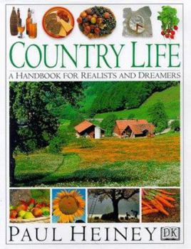 Hardcover Country Life: A Handbook for Realists and Dreamers Book