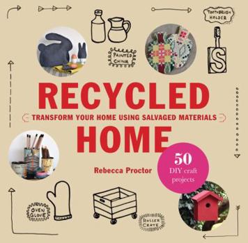 Paperback Recycled Home: Transform Your Home Using Salvaged Materials Book