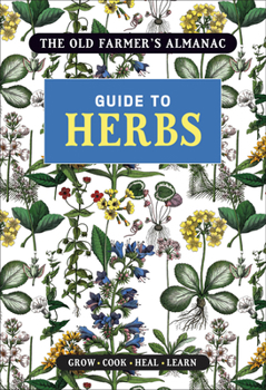 The Old Farmer's Almanac Guide to Herbs