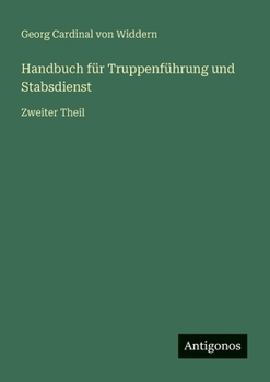 Paperback Handbuch für Truppenführung und Stabsdienst: Zweiter Theil [German] Book