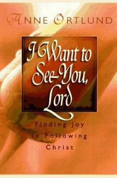 Hardcover I Want to See You, Lord Book