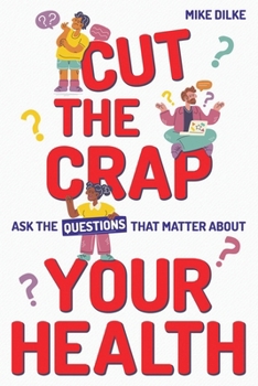 Paperback Cut The Crap - Ask the Questions That Matter About Your Health Book