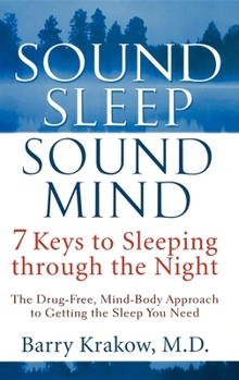 Hardcover Sound Sleep, Sound Mind: 7 Keys to Sleeping Through the Night Book