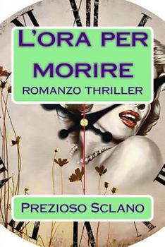 Paperback L'ora per morire: romanzo thriller [Italian] Book