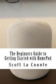 Paperback The Beginners Guide to Getting Started with HomePod Book