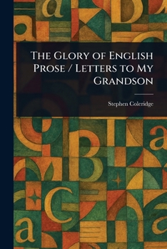 Paperback The Glory of English Prose / Letters to My Grandson Book