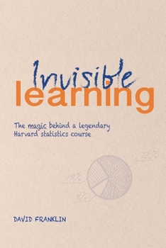 Paperback Invisible Learning: The magic behind Dan Levy's legendary Harvard statistics course Book