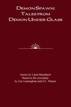Paperback Demon Spawn: Tales from Demon Under Glass Book