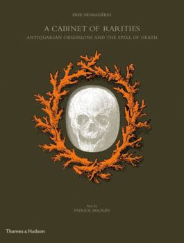 Hardcover A Cabinet of Rarities: Antiquarian Obsessions and the Spell of Death Book