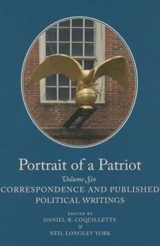 Hardcover Portrait of a Patriot: The Major Political and Legal Papers of Josiah Quincy Junior Volume 6 Book