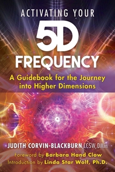 Paperback Activating Your 5d Frequency: A Guidebook for the Journey Into Higher Dimensions Book